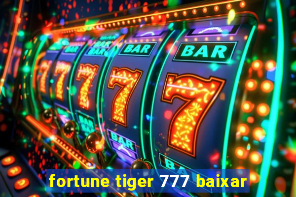 fortune tiger 777 baixar